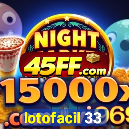 lotofacil 33